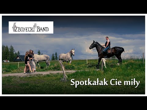 Zboyecki Band – Spotkałak Cie miły – teledysk