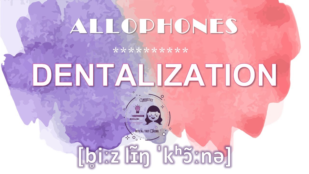 Allophones (8) Dentalization & Phonology B's Ling Corner YouTube