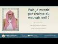 Puisje mentir par crainte du mauvais oeil ayn  sheikh alfawzan