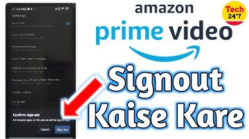 Amazon Prime Video Se Signout Kaise Kare | How to Sign Out from Amazon Prime Video | Tech 24x7