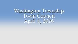 Washington Township Town Council 4/8/26