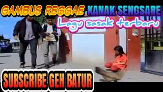 PALING TERBARU LAGU SASAK DGN MUSIK REGGAE GAMBUS (KANAK SENGSARE) 2019 2020 2021