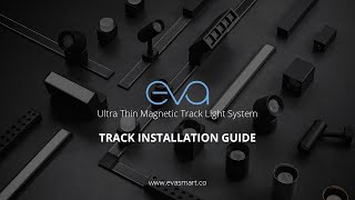 Eva Ultra Thin Smart Magnetic Track System - Track Installation Guide