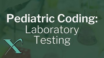 Pediatric Coding: Laboratory Testing