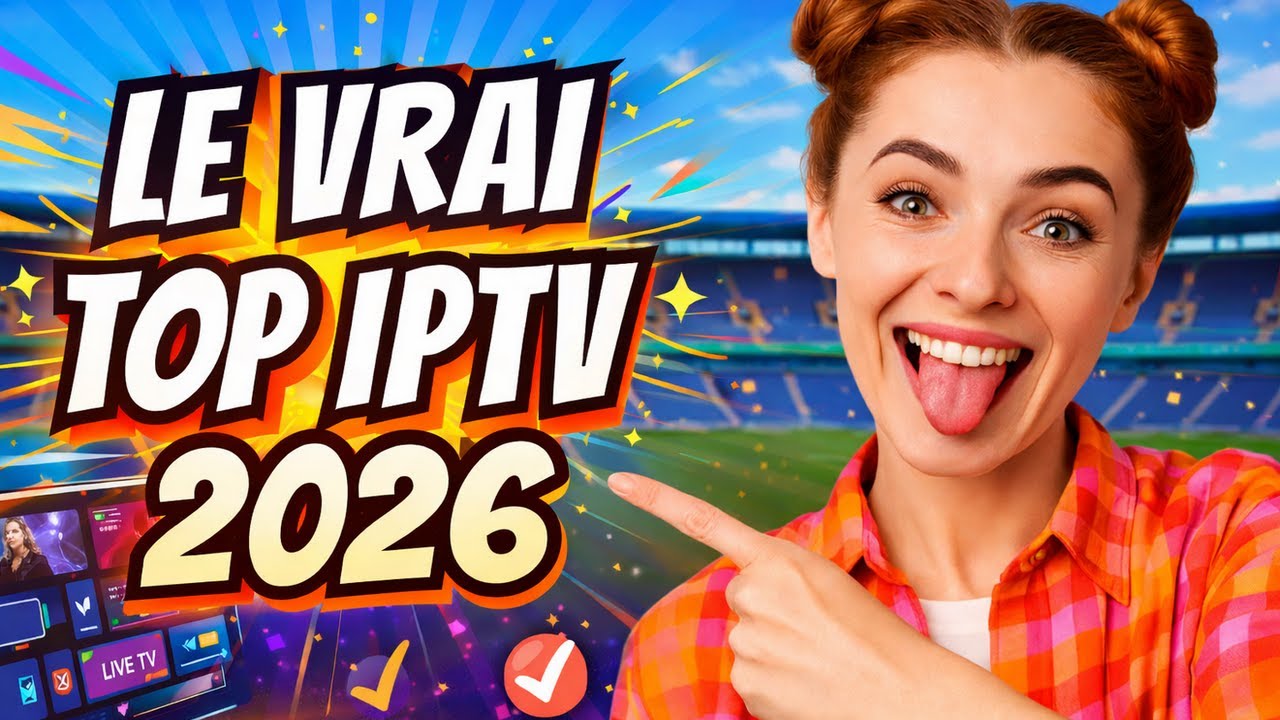 TOP IPTV 2026 – Le Meilleur Abonnement IPTV en France