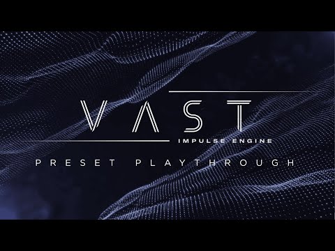 VAST - Preset Playthrough │ Heavyocity