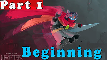 #1| Hyper Light Drifter Gameplay Walkthrough Guide | Beginning | PC Full HD No Commentary