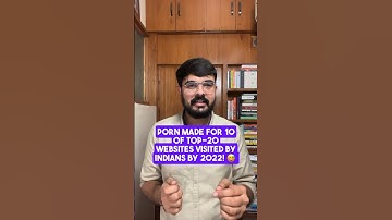 Adult websites made for 10 of the Top-20 websites visited by Indians in 2022!