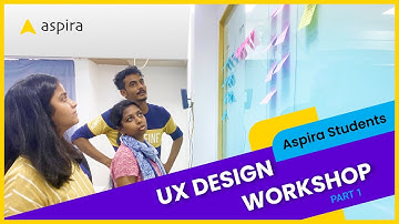 UX Design Workshop for Aspira Students - May 2022 - Part 1 | Workshop Facilitated by Rambal, Aspira