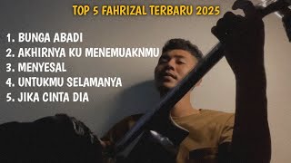 Download Lagu FAHRIZAL FULL ALBUM TOP 5 TERBARU 2025 MP3 Download Lagu FAHRIZAL FULL ALBUM TOP 5 TERBARU 2025 MP3