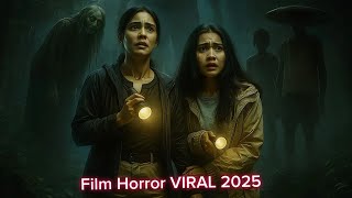 FILM HORROR VIRAL 2025 FULL MOVIE | PETAKA GUNUNG GEDE 