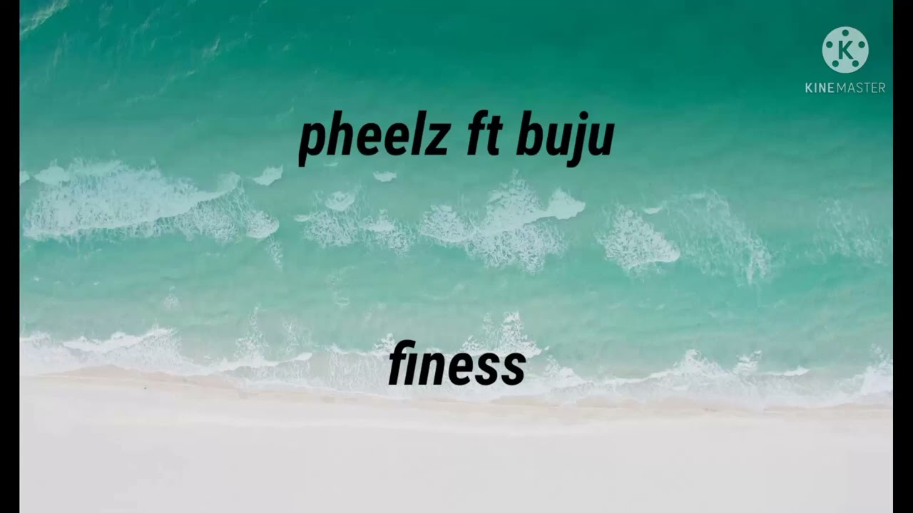 buju ft pheelz-finesse {official lyrics}