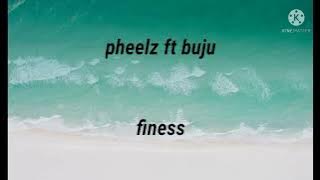 buju ft pheelz-finesse {official lyrics}