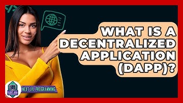 What Is A Decentralized Application (dApp)? - Next LVL Programming