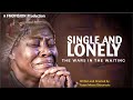 Single and lonely latest movie  idile alayo series