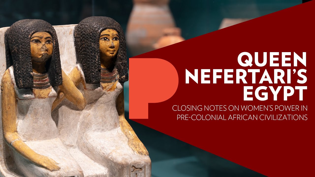 ⁣Queen Nefertari’s Egypt: Closing Notes on Women’s Power in Pre-Colonial African Civilizations