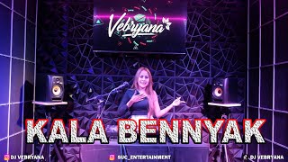 DJ VEBRYANA - KALA BENNYAK NEW REMIX 2023