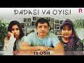 Dadasi va oyisi 15-qism (o'zbek serial) | Дадаси ва ойиси 15-кисм (узбек сериал)