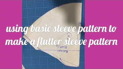 USING BASIC SLEEVE PATTERN TO MAKE A FLUTTER SLEEVE PATTERN ||
