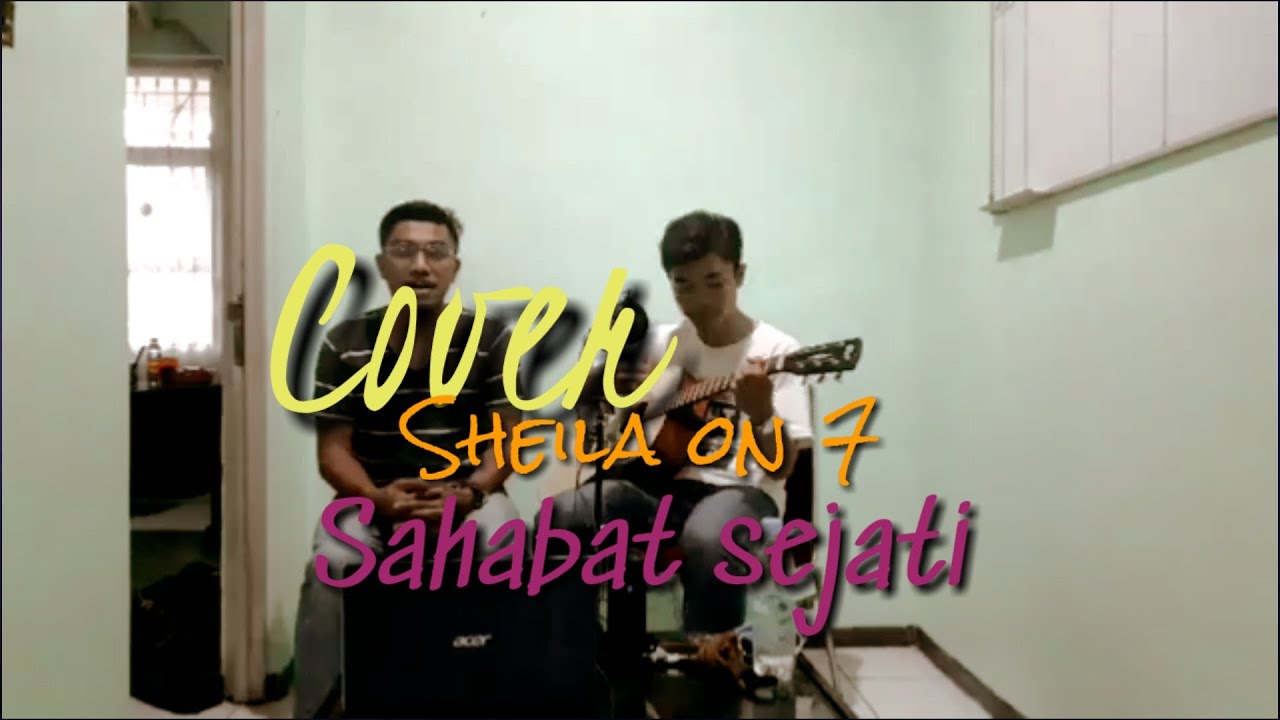 SAHABAT SEJATI - SHEILA ON 7 (COVER) AKUSTIK 2020 - YouTube