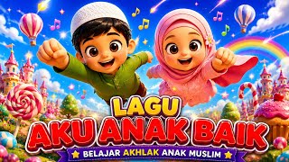 Lagu Aku Anak Baik | Edukasi Akhlak Anak Muslim Islami | Belajar Sambil Bernyanyi | Deliza Kids song