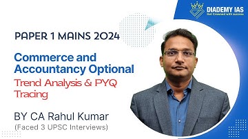 Paper 1 Mains 2024 Commerce & Accountancy Optional Trend Analysis & PYQ Tracing By CA Rahul Kumar