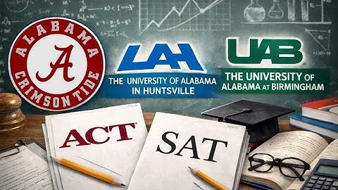 University of Alabama System to reinstate required testing for undergraduate admissions