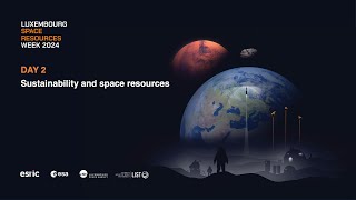 Space Resources Week 2024  Sustainability and space resources