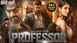 Thalapathy Vijay's PROFESSOR Blockbuster Hindi Dubbed Full Movie | Vijay Sethupathi, Malvika Mohanan