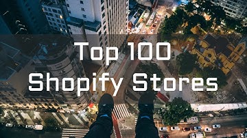 Top 100 Shopify Stores