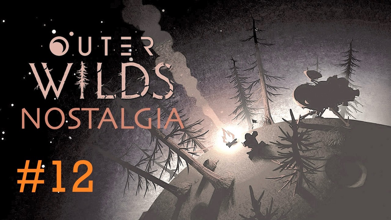 Outer Wilds Nostalgia Playthrough #12 | Of Course You Are