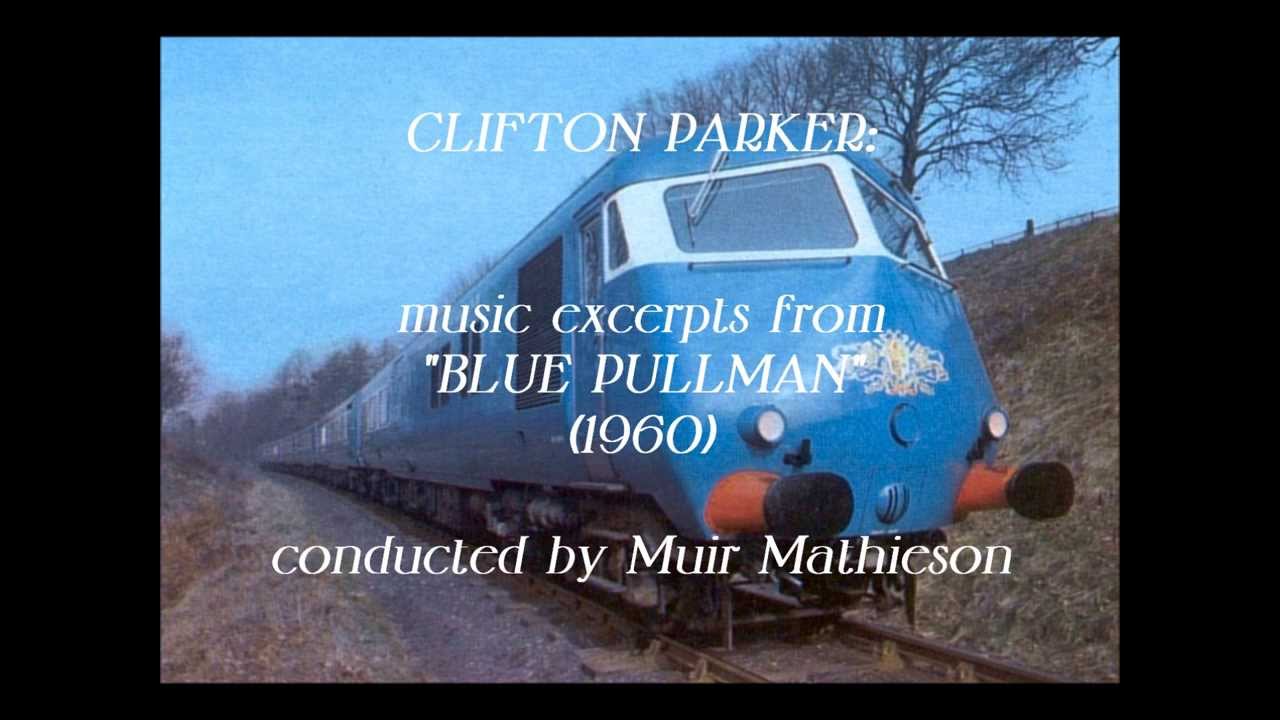 Clifton Parker: Blue Pullman (1960)