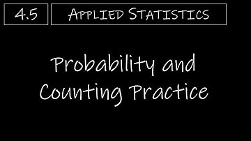 Statistics - 4.5 Probability and Counting Practice