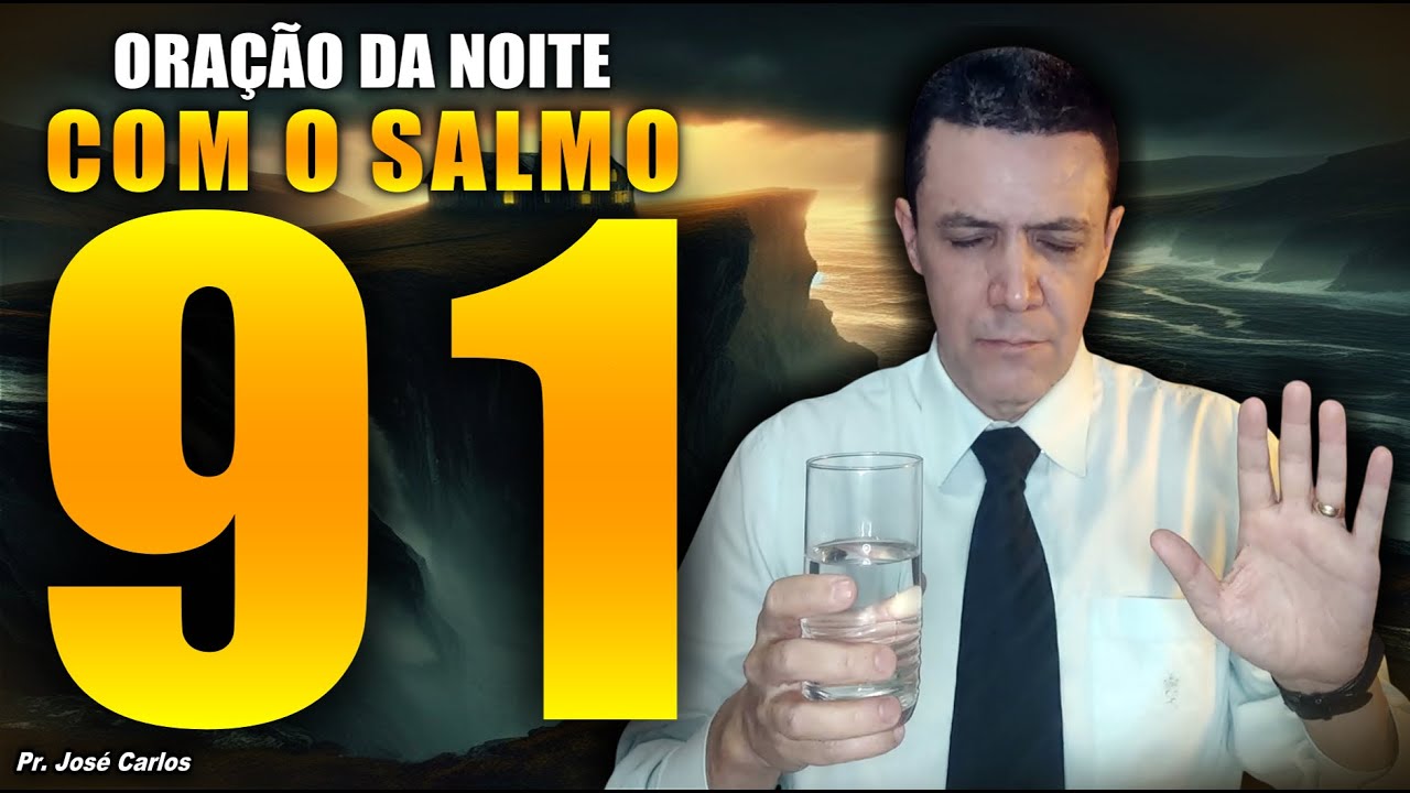 ((🔴)) Oração da Noite de 21 de Junho com o pastor José Carlos com o Salmo 91