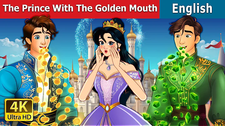 The Prince With The Golden Mouth | Stories for Teenagers | @EnglishFairyTales
