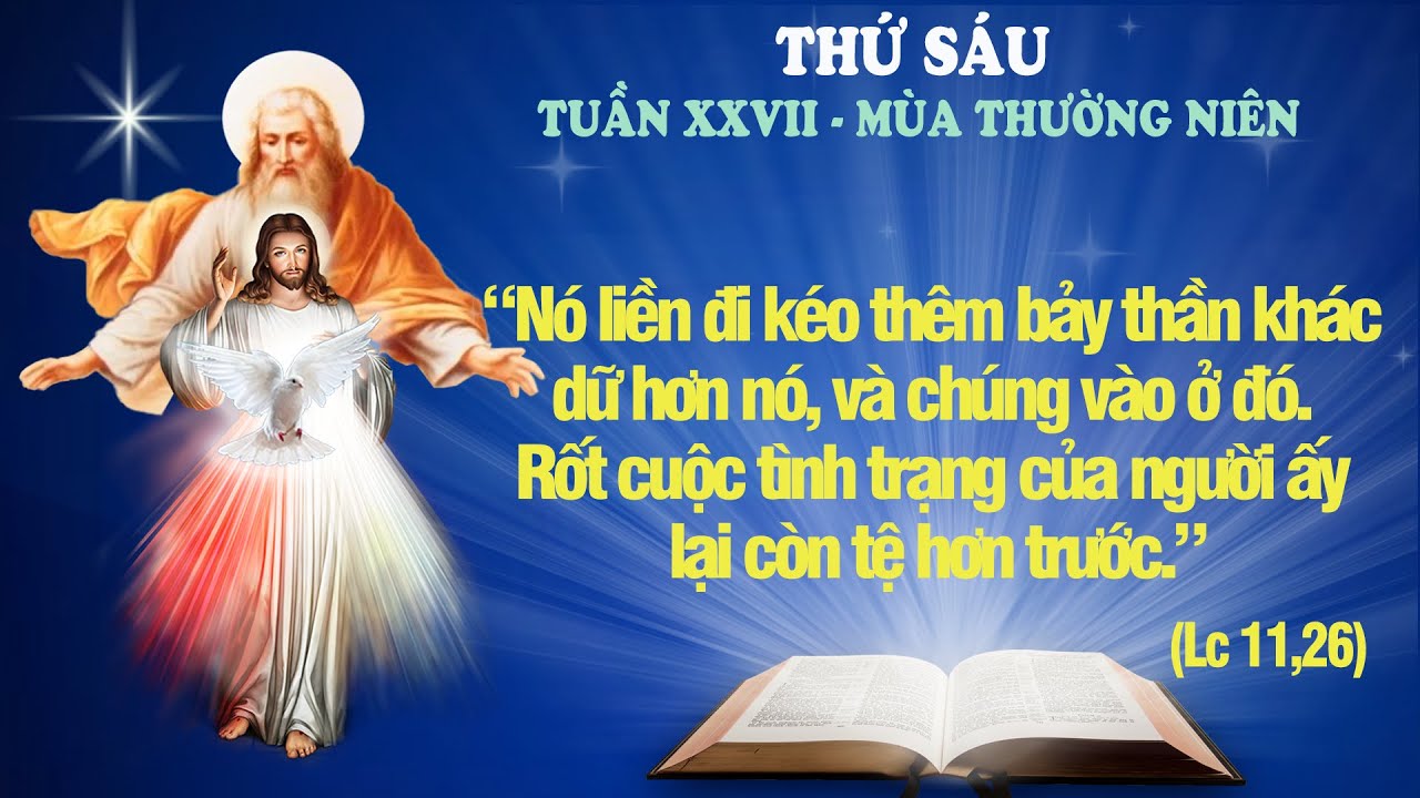 THỨ SÁU - TUẦN XXVII THƯỜNG NIÊN - (Lc 11: 15 – 26) - LỜI CHÚA CHO MỌI NGƯỜI 