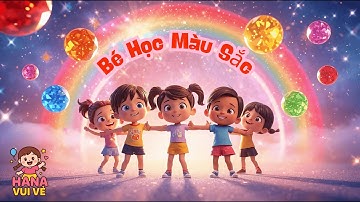 🌈 Bé Học Màu Sắc Qua Bài Hát | Nhạc Thiếu Nhi | Hoạt Hình Vui Nhộn Cho Bé! #nhạcthiếunhi #hanavuivẻ