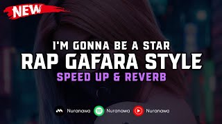 DJ I'm Gonna Be A Star X Rap Gafara Style ( Speed Up & Reverb ) 🎧