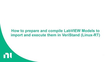 How to prepare and compile NI LabVIEW Models to import and execute them in NI VeriStand (Linux-RT)