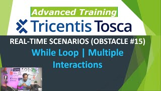 TRICENTIS Tosca 16.0 - Lesson 57 | OBSTACLE #15 | While Loop | Multiple Interactions
