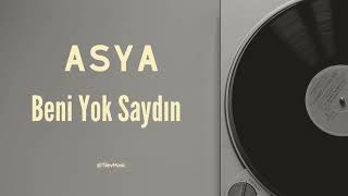 Asya - Beni Yok Saydın - Ayrılanlara Üzik