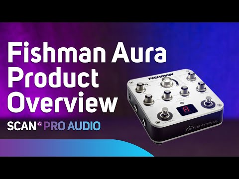 Fishman Aura - Product Overview