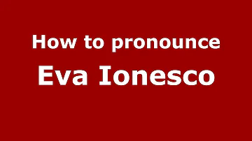 How to pronounce Eva Ionesco (French/France) - PronounceNames.com