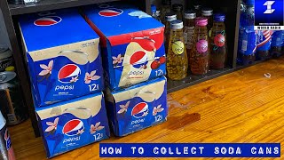 How To Collect Soda Cans | Tutorial and Advice