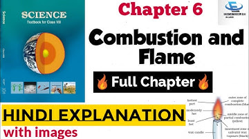 Class 8 NCERT Science Ch 6 | Combustion and Flame | Hindi Explanation