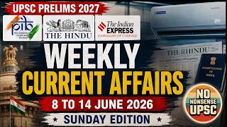 Weekly Current Affairs for UPSC Prelims 2027 | 8-14 June 2026 | PIB + The Hindu + Indian Express
