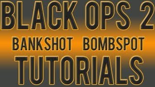Black Ops 2 - Meltdown *Bankshot* Bombspot Tutorial