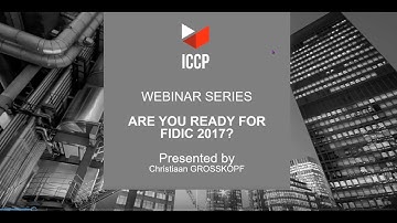 Are You Ready for FIDIC 2017? An Overview of Updates | Public Webinar 10th January 2022