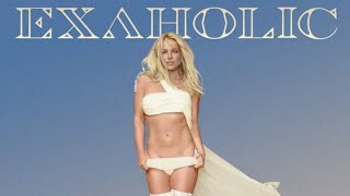 Britney Spears - Exaholic (Glory Unreleased)