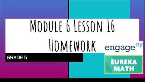 Engage NY // Eureka Math Grade 5 Module 6 Lesson 16 Homework